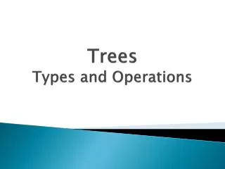 Trees Types and Operations