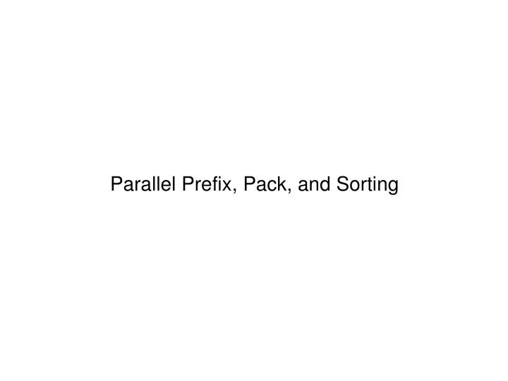 parallel prefix pack and sorting