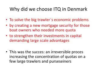 Why did we choose ITQ in Denmark