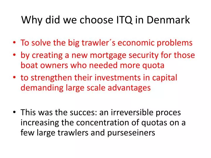why did we choose itq in denmark