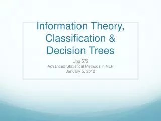 Information Theory, Classification &amp; Decision Trees