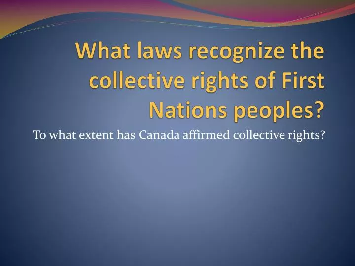 what laws recognize the collective rights of first nations peoples