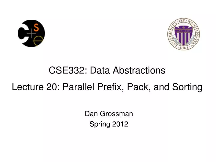 cse332 data abstractions lecture 20 parallel prefix pack and sorting
