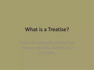 What is a Treatise?