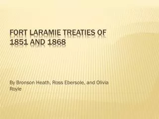 Fort Laramie Treaties of 1851 and 1868