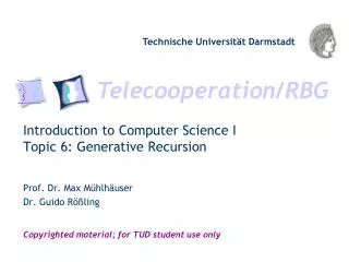 Introduction to Computer Science I Topic 6: Generative Recursion