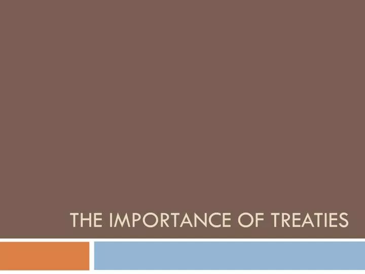 the importance of treaties