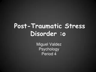 Post-Traumatic Stress Disorder :o