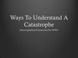 Ways To Understand A Catastrophe