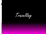 Travelling - slide 1