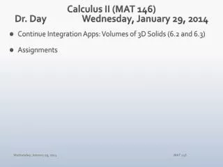 Calculus II (MAT 146) Dr. Day		Wednesday, January 29, 2014