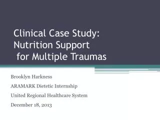Clinical Case Study: Nutrition Support for Multiple Traumas