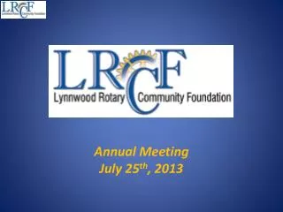 Annual Meeting July 25 th , 2013