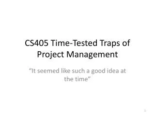 CS405 Time-Tested Traps of Project Management