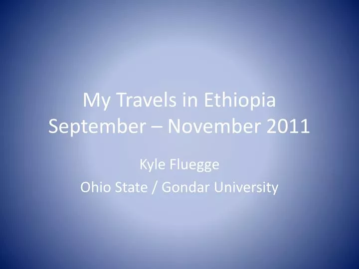 my travels in ethiopia september november 2011
