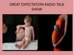 GREAT EXPECTATION RADIO TALK SHOW