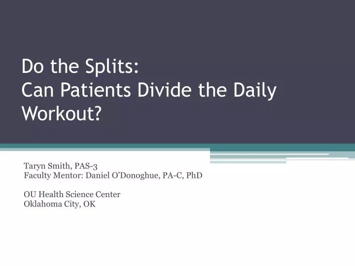 do the splits can patients divide the daily workout