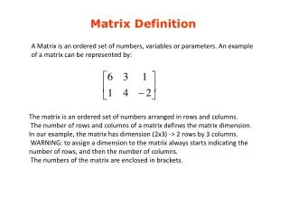 The matrix is an ordered set of numbers arranged in rows and columns.