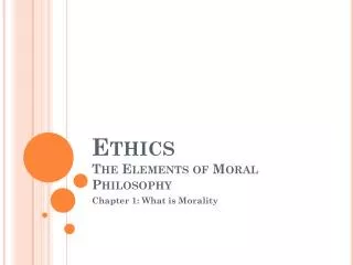 Ethics The Elements of Moral Philosophy