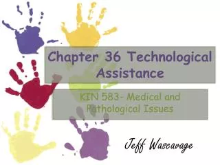 Chapter 36 Technological Assistance