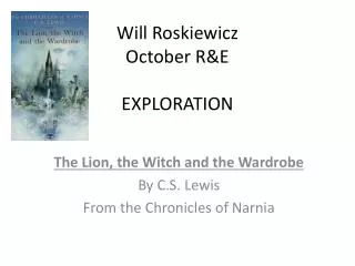 Will Roskiewicz October R&amp;E EXPLORATION