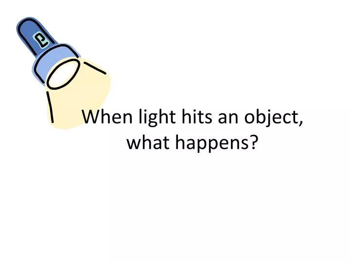 when light hits an object what happens
