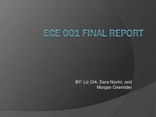 ECE 001 FINAL REPORT