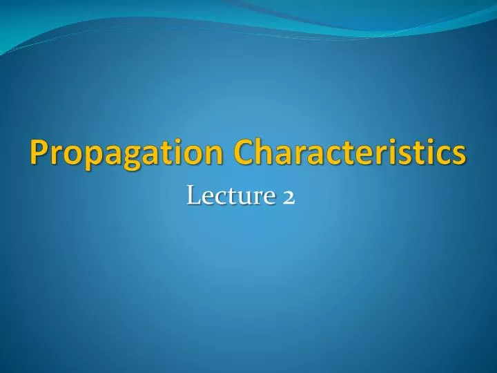 propagation characteristics