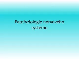 Patofyziologie nervového systému