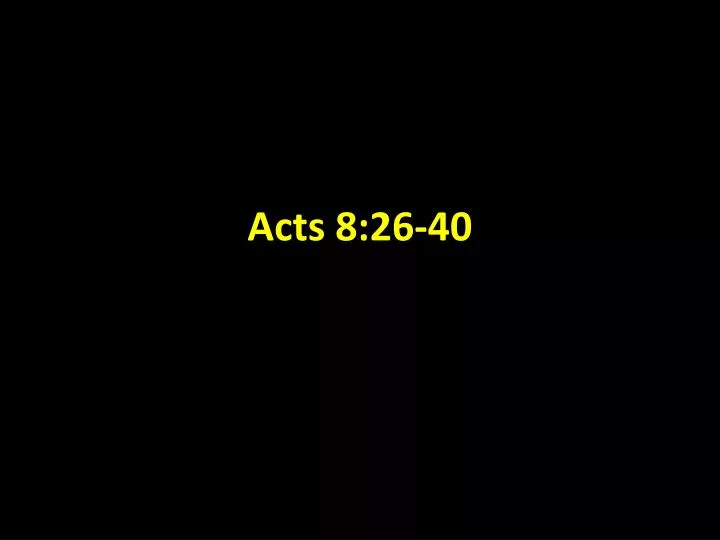 acts 8 26 40