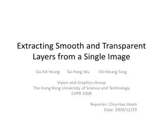 Extracting Smooth and Transparent Layers from a Single Image