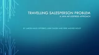 Travelling Salesperson Problem A Java mpj-express approach