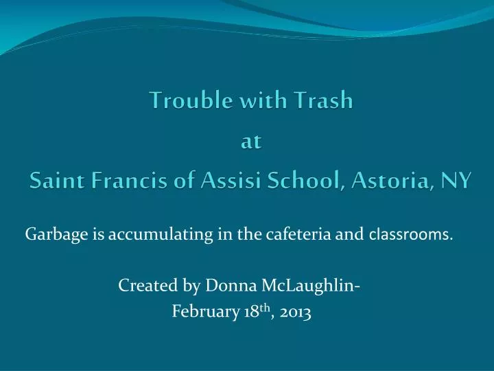 trouble with trash at saint francis of assisi school astoria ny