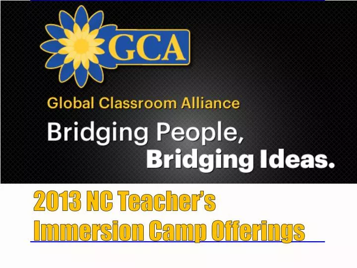 2013 nc teacher s immersion camp offerings