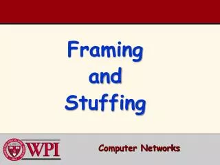 Framing and Stuffing