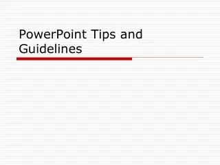 PowerPoint Tips and Guidelines