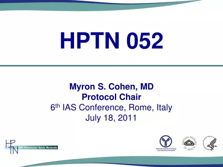 myron s cohen md protocol chair 6 th ias conference rome italy july 18 2011