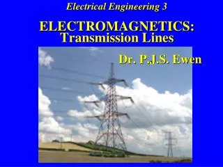 ELECTROMAGNETICS – TRANSMISSION LINES