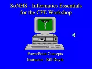SoNHS - Informatics Essentials for the CPE Workshop