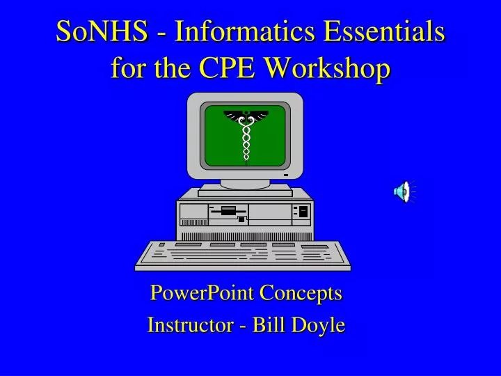 sonhs informatics essentials for the cpe workshop