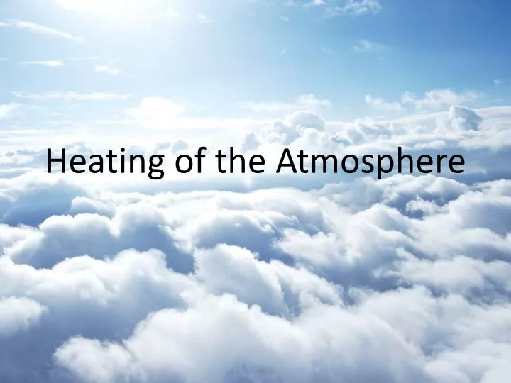 heating of the atmosphere