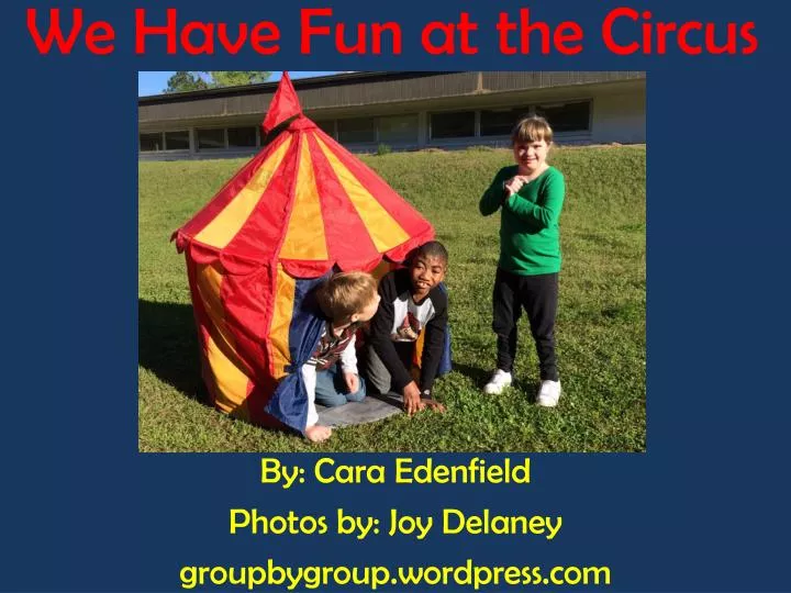 we have fun at the circus