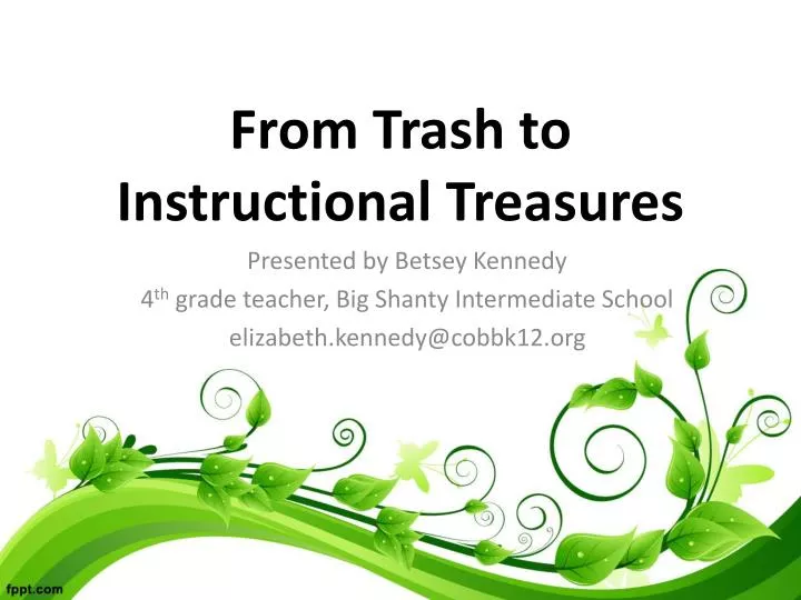 from trash to instructional treasures