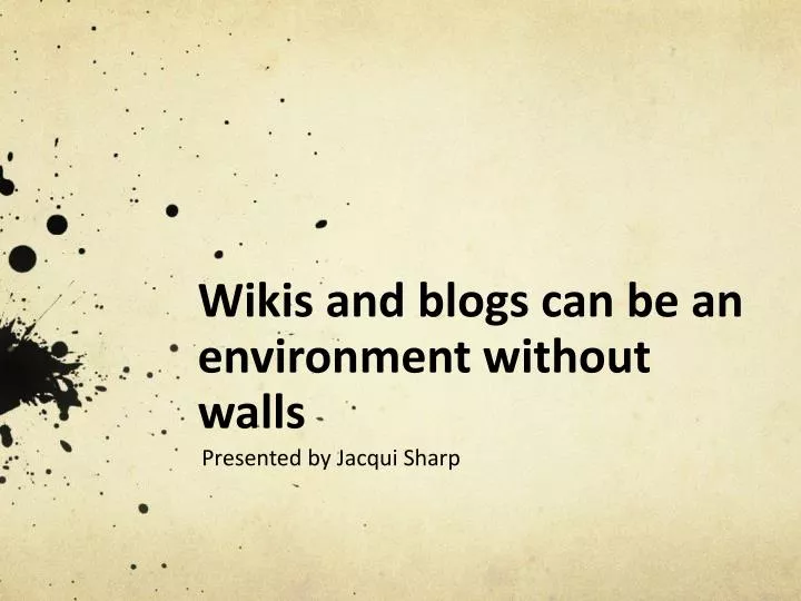 wikis and blogs can be an environment without walls