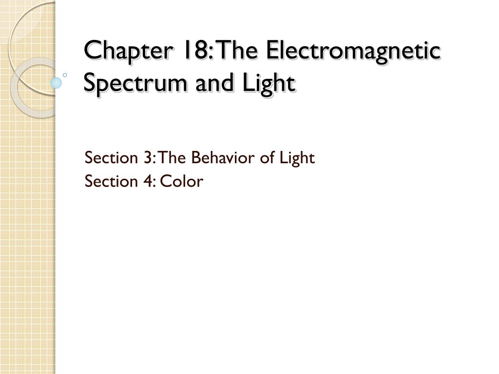 PPT - Chapter 18: The Electromagnetic Spectrum and Light PowerPoint ...
