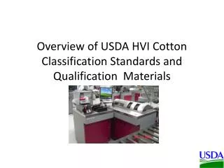 Overview of USDA HVI Cotton Classification Standards and Qualification Materials