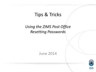 Tips &amp; Tricks Using the ZIMS Post Office Resetting Passwords