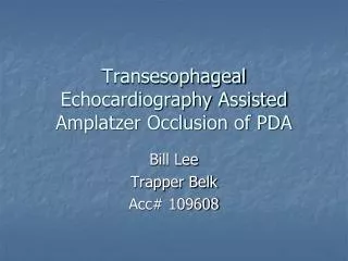 Transesophageal Echocardiography Assisted Amplatzer Occlusion of PDA