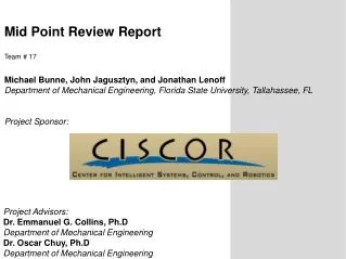 Mid Point Review Report Team # 17 Michael Bunne , John Jagusztyn , and Jonathan Lenoff