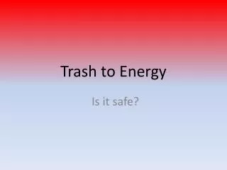 Trash to Energy